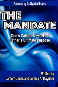 Paperback The Mandate - God's Calling Towards A Father's Ultimate Purpose Book