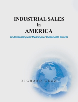 Paperback Industrial Sales in America, Understanding and Planning for Sustainable Growth Book