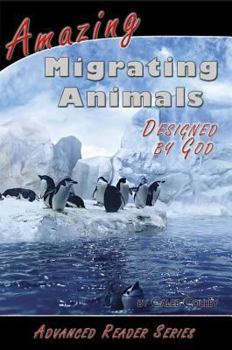 Paperback Amazing Migrating Animals Designed by God Book