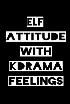 Paperback Elf Attitude with Kdrama Feelings: KPOP Fan Gratitude Journal Book 366 Pages 6" x 9" Notebook Book