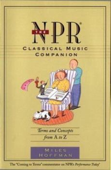 Paperback The NPR Classical Music Companion: Terms and Concepts from A to Z Book