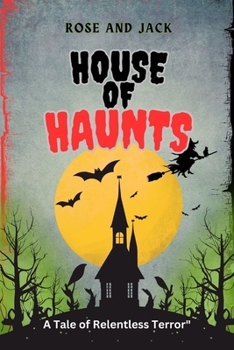 Paperback House of Haunts: A Tale of Relentless Terror" [Large Print] Book