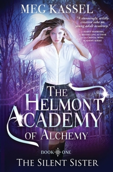 Paperback The Helmont Academy of Alchemy: The Silent Sister Book