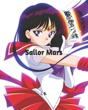 Sailor Mars: Libro da colorare - Manga da colorare - Sailor Mars da colorare - Sailor Moon da colorare - Libro di Sailor Moon - Sailor Moon da collezionare