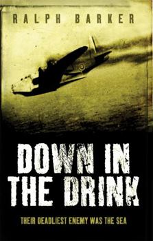 Paperback Down in the Drink: Their Deadliest Enemy Was the Sea. Ralph Barker Book