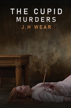 The Cupid Murders: A Moss Stone and Anya Roberts Mystery