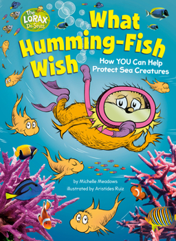 Hardcover What Humming-Fish Wish: How You Can Help Protect Sea Creatures Book