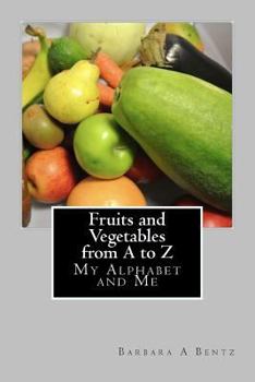 Paperback Fruits and Vegetables from A to Z: My Alphabet and Me Book