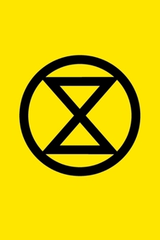 Extinction Rebellion Logo Journal With XR Badge Yellow Gold: Blank Lined 6x9" Notebook / Composition Book For Writing In (Ecological Climate Change Message)