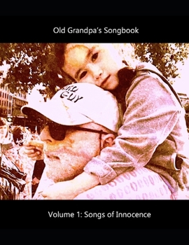 Paperback Old Grandpa's Songbook Volume 1 Songs of Innocence Book