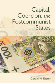 Hardcover Capital, Coercion, and Postcommunist States Book