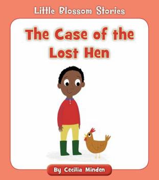 The Case of the Lost Hen - Book  of the Little Blossom Stories