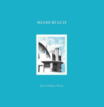 Hardcover Miami Beach: José Gelabert-Navia (World's Great Cities) Book