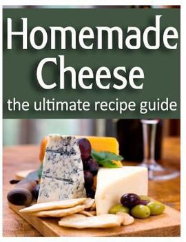 Paperback Homemade Cheese: The Ultimate Recipe Guide Book
