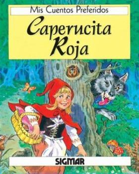 Caperucita Roja/little Red Riding Hood (MIS CUENTOS PREFERIDOS) (Spanish Edition)