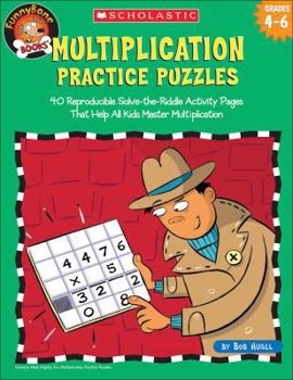 Paperback Multiplication Practice Puzzles: 40 Reproducible Solve-The-Riddle Activity Pages That Help All Kids Master Multiplication Book