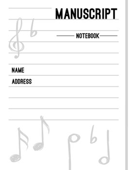 Manuscript Notebook: Standard Manuscript Paper. Blank Sheet Music Notebook. Songwriting of Staff Paper Musicians Notebook 12 Staves per Page. Songbook Journal for Piano, Guitar, Violin