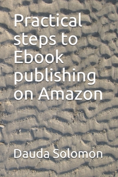 Paperback Practical steps to Ebook publishing on Amazon Book