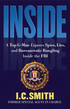 Hardcover Inside: A Top G-Man Exposes Spies, Lies, and Bureaucratic Bungling in the FBI Book