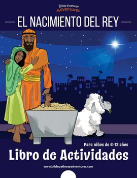 Paperback El nacimiento del Rey: Para Niños de 6 a 12 años [Spanish] Book