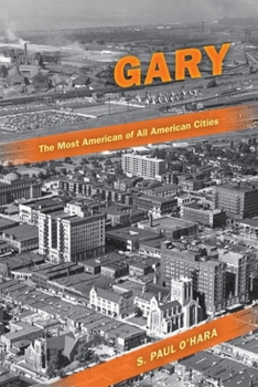 Hardcover Gary, the Most American of All American Cities Book