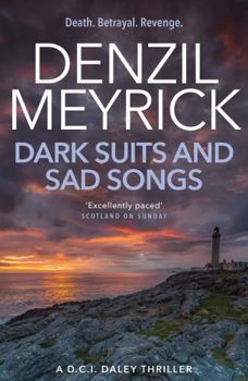 Paperback Dark Suits And Sad Songs: A D.C.I. Daley Thriller (The D.C.I. Daley Series) Book