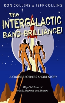 Paperback The Intergalactic Band of Brilliance!: A Cruise Brothers Short Story Book