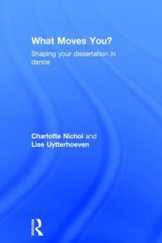 What Moves You?: Shaping Your Dissertation in Dance