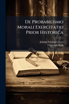Paperback De Probabilismo Morali Exercitatio Prior Historica Book