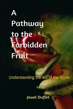 Paperback A Pathway to the Forbidden Fruit: Understanding the will of the Apple Book