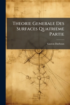 Paperback Theorie Generale Des Surfaces Quatrieme Partie Book