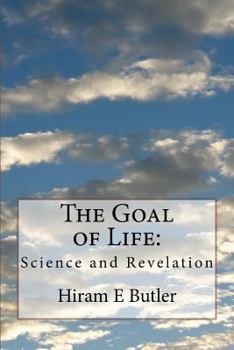 Paperback The Goal of Life: Science and Revelation Book