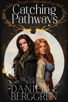 Paperback Catching Pathways: The Five Realms, Book One Book