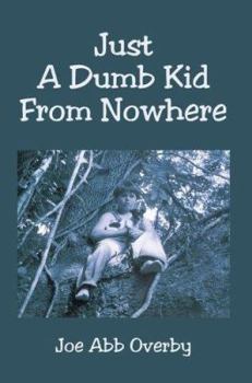 Paperback Just a Dumb Kid from Nowhere Book