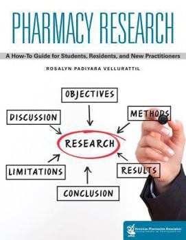 Pharmacy Research: A How-To Guide for Students, Residents, and New Practitioners