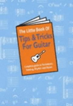 The Little Book of Tips and Tricks (for Guitarists) (Little Book of)