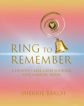 Paperback Ring to Remember: A Heaven's Bell Grief Journal and Memory Book