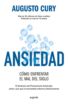Ansiedad / Anxiety: Cómo enfrentar el mal del siglo (exprés) (Spanish Edition)