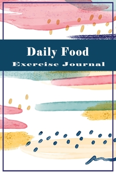 Paperback Daily Food Exercise Journal: Help You Become the Best Version of Yourself 90 Days Meal and Activity Tracker Great one Activity Book