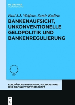 Bankenaufsicht, Unkonventionelle Geldpolitik Und Bankenregulierung