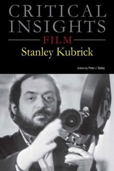 Critical Insights: Film - Stanley Kubrick