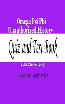 Paperback Omega Psi Phi Unauthorized History: Quiz and Test Book