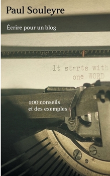 Écrire pour un blog: 100 conseils et des exemples