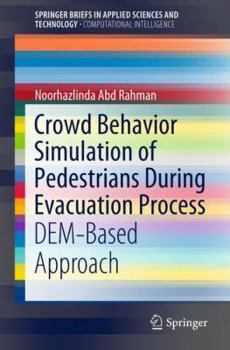 Paperback Crowd Behavior Simulation of Pedestrians During Evacuation Process: Dem-Based Approach Book