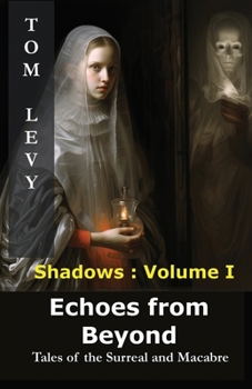 Echoes from Beyond: Tales of the Surreal and Macabre (Shadows)