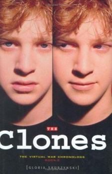 The Clones: The Virtual War Chronologs--Book 2 (Virtual War Chronologs (Paperback)) - Book #2 of the Virtual War Chronologs