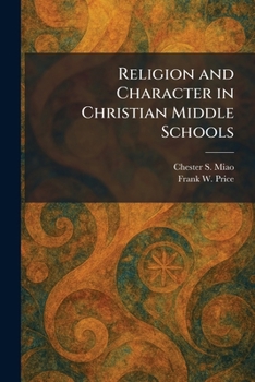 Paperback Religion and Character in Christian Middle Schools Book