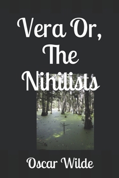 Paperback Vera Or, The Nihilists Book