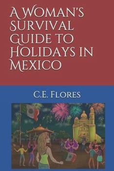 Paperback A Woman's Survival Guide to Holidays in Mexico Book