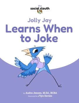 Jolly Jay Learns When to Joke